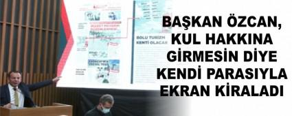 BA�KAN �ZCAN,  KUL HAKKINA G�RMES�N D�YE KEND� PARASIYLA EKRAN K�RALADI