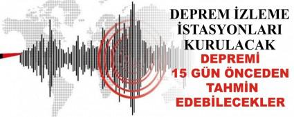 DEPREM �ZLEME �STASYONLARI KURULACAK