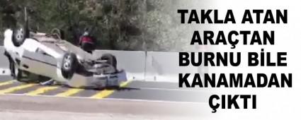 TAKLA ATAN ARA�TAN BURNU B�LE KANAMADAN �IKTI