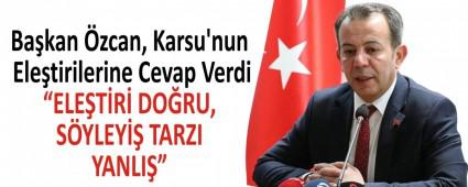 Ba�kan �zcan, Karsu\'nun Ele�tirilerine Cevap Verdi