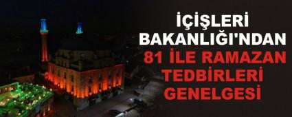 ����LER� BAKANLI�I\'NDAN 81 �LE RAMAZAN TEDB�RLER� GENELGES�