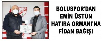 BOLUSPOR\'DAN EM�N �ST�N HATIRA ORMANI\'NA F�DAN BA�I�I