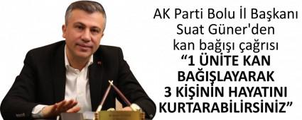 AK Parti Bolu �l Ba�kan� Suat G�ner\'den kan ba���� �a�r�s�