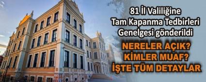 81 �l Valili�ine Tam Kapanma Tedbirleri Genelgesi g�nderildi