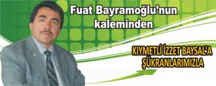 KIYMETL� �ZZET BAYSAL\'A ��KRANLARIMIZLA