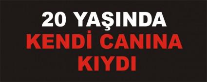20 YA�INDA KEND� CANINA KIYDI