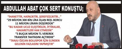 Abdullah Abat �ok sert konu�tu