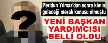 YEN� BA�KAN YARDIMCISI BELL� OLDU