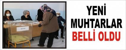 YEN� MUHTARLAR BELL� OLDU