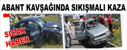 ABANT KAV�A�INDA SIKI�MALI KAZA