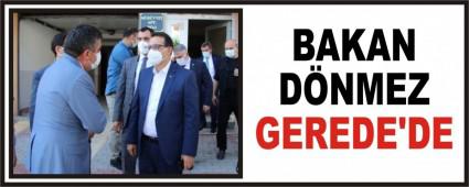 BAKAN D�NMEZ GEREDE\'DE