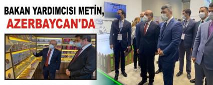 BAKAN YARDIMCISI MET�N, AZERBAYCAN\'DA