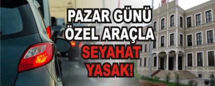 PAZAR G�N� �ZEL ARA�LA SEYAHAT YASAK!