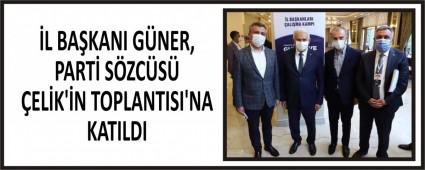 �L BA�KANI G�NER, PART� S�ZC�S� �EL�K\'�N TOPLANTISI\'NA KATILDI