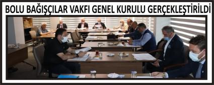 BOLU BA�I��ILAR VAKFI GENEL KURULU GER�EKLE�T�R�LD�