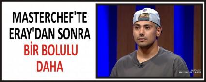 MASTERCHEF\'TE ERAY\'DAN SONRA B�R BOLULU DAHA
