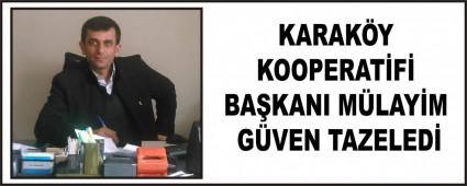KARAK�Y KOOPERAT�F� BA�KANI M�LAY�M G�VEN TAZELED�