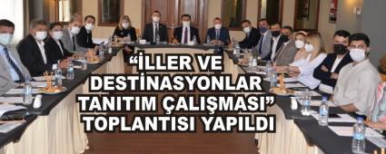 ��LLER VE DEST�NASYONLAR TANITIM �ALI�MASI� TOPLANTISI YAPILDI
