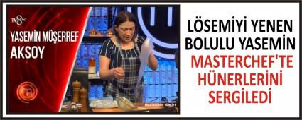 L�SEM�Y� YENEN BOLULU YASEM�N MASTERCHEF\'TE H�NERLER�N� SERG�LED�