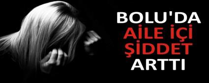BOLU\'DA A�LE ��� ��DDET ARTTI