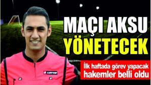 �LK HAFTANIN HAKEMLER� A�IKLANDI
