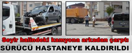 SEY�R HAL�NDEK� KAMYONA ARKADAN �ARPTI