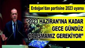 �2023 HAZ�RAN\'INA KADAR GECE G�ND�Z �ALI�MAMIZ GEREK�YOR�
