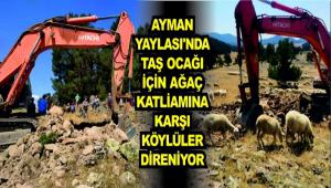 AYMAN YAYLASI\'NDA TA� OCA�I ���N A�A� KATL�AMINA KAR�I K�YL�LER D�REN�YOR