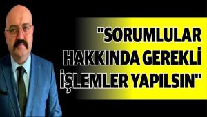 \"SORUMLULAR HAKKINDA GEREKL� ��LEMLER YAPILSIN\"
