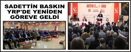 SADETT�N BASKIN YRP\'DE YEN�DEN G�REVE GELD�