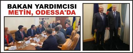 BAKAN YARDIMCISI MET�N, ODESSA\'DA