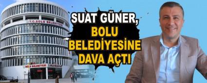 SUAT G�NER, BOLU BELED�YES�NE DAVA A�TI