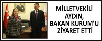 M�LLETVEK�L� AYDIN, BAKAN KURUM\'U Z�YARET ETT�