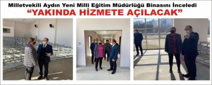 Milletvekili Ayd�n Yeni Milli E�itim M�d�rl��� Binas�n� �nceledi