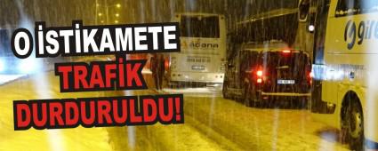 O �ST�KAMETE TRAF�K DURDURULDU!