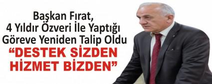 Ba�kan F�rat, 4 Y�ld�r �zveri �le Yapt��� G�reve Yeniden Talip Oldu