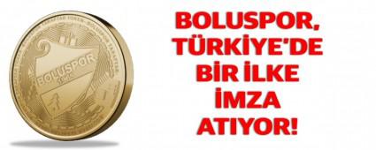 BOLUSPOR, T�RK�YE\'DE B�R �LKE �MZA ATIYOR