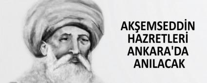 AK�EMSEDD�N HAZRETLER� ANKARA\'DA ANILACAK   