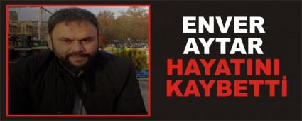 ENVER AYTAR HAYATINI KAYBETT�