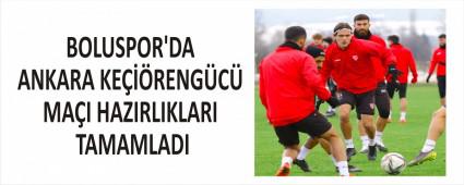    BOLUSPOR\'DA ANKARA KE���RENG�C� MA�I HAZIRLIKLARI TAMAMLADI