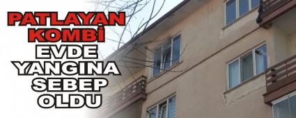 PATLAYAN KOMB� EVDE YANGINA SEBEP OLDU