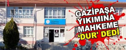 GAZ�PA�A YIKIMINA MAHKEME  �DUR\' DED�