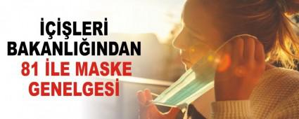 ����LER� BAKANLI�INDAN 81 �LE MASKE GENELGES�