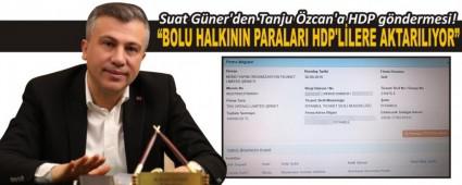 �BOLU HALKININ PARALARI HDP�L�LERE AKTARILIYOR�