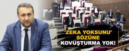 �ZEKA YOKSUNU\' S�Z�NE KOVU�TURMA YOK!