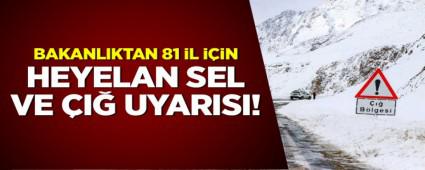 81 �L ���N HEYELAN, SEL VE �I� UYARISI
