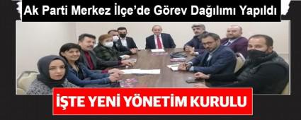 Ak Parti Merkez �l�e\'de G�rev Da��l�m� Yap�ld�