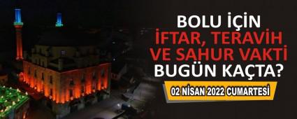 BOLU ���N �FTAR, TERAV�H VE SAHUR VAKT� BUG�N KA�TA?