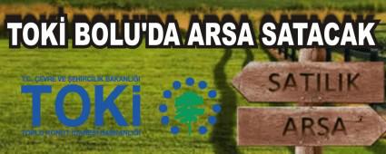 TOK� BOLU\'DA ARSA SATACAK