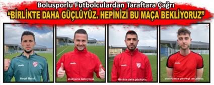Bolusporlu Futbolculardan Taraftara �a�r�